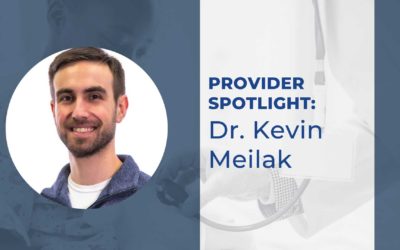 Provider Spotlight: Dr. Kevin Meilak